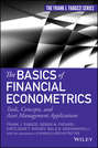 The Basics of Financial Econometrics. Tools, Concepts, and Asset Management Applications