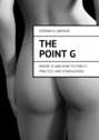 The point G. Where is and how to find it. Practice and stimulation