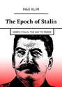 The Epoch of Stalin. Joseph Stalin. The way to power
