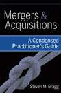 Mergers and Acquisitions. A Condensed Practitioner's Guide
