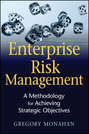 Enterprise Risk Management. A Methodology for Achieving Strategic Objectives