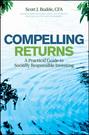 Compelling Returns. A Practical Guide to Socially Responsible Investing