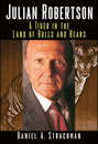 Julian Robertson. A Tiger in the Land of Bulls and Bears