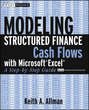 Modeling Structured Finance Cash Flows with Microsoft Excel. A Step-by-Step Guide