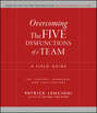 Overcoming the Five Dysfunctions of a Team. A Field Guide for Leaders, Managers, and Facilitators