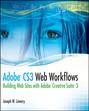 Adobe CS3 Web Workflows. Building Websites with Adobe Creative Suite 3