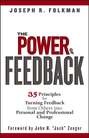 The Power of Feedback. 35 Principles for Turning Feedback from Others into Personal and Professional Change