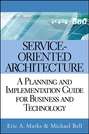 Service Oriented Architecture (SOA). A Planning and Implementation Guide for Business and Technology