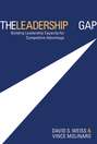 The Leadership Gap. Building Leadership Capacity for Competitive Advantage