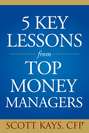 Five Key Lessons from Top Money Managers