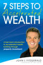 7 Steps to Accelerated Wealth. A Fast-track Introduction to Accelerated Wealth Building Through Property Investment