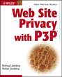 Web Site Privacy with P3P