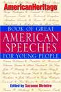 American Heritage Book of Great American Speeches for Young People