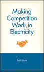 Making Competition Work in Electricity