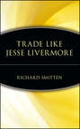 Trade Like Jesse Livermore