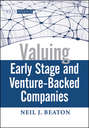 Valuing Early Stage and Venture Backed Companies