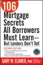 106 Mortgage Secrets All Borrowers Must Learn - But Lenders Don't Tell