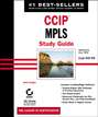CCIP: MPLS Study Guide. Exam 640-910 (Implementing Cisco MPLS)