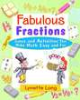 Fabulous Fractions. Games and Activities That Make Math Easy and Fun