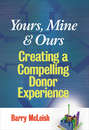 Yours, Mine, and Ours. Creating a Compelling Donor Experience