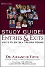 Study Guide for Entries and Exits, Study Guide. Visits to 16 Trading Rooms