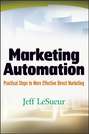 Marketing Automation. Practical Steps to More Effective Direct Marketing