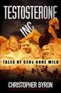 Testosterone Inc. Tales of CEOs Gone Wild