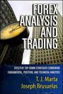 Forex Analysis and Trading. Effective Top-Down Strategies Combining Fundamental, Position, and Technical Analyses