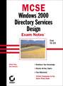 MCSE Windows 2000 Directory Services Design Exam Notes. Exam 70-219
