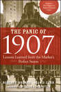 The Panic of 1907. Lessons Learned from the Market's Perfect Storm
