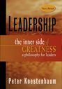 Leadership, New and Revised. The Inner Side of Greatness, A Philosophy for Leaders