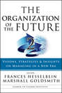 The Organization of the Future 2. Visions, Strategies, and Insights on Managing in a New Era