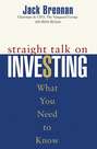 Straight Talk on Investing. What You Need to Know