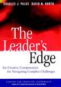 The Leader's Edge. Six Creative Competencies for Navigating Complex Challenges