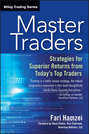 Master Traders. Strategies for Superior Returns from Today's Top Traders