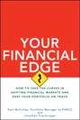 Your Financial Edge. How to Take the Curves in Shifting Financial Markets and Keep Your Portfolio on Track
