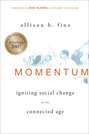 Momentum. Igniting Social Change in the Connected Age