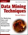 Data Mining Techniques. For Marketing, Sales, and Customer Relationship Management