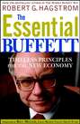 The Essential Buffett. Timeless Principles for the New Economy