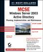 MCSE Windows Server 2003 Active Directory Planning Implementation, and Maintenance Study Guide. Exam 70-294