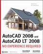AutoCAD 2008 and AutoCAD LT 2008. No Experience Required