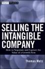 Selling the Intangible Company. How to Negotiate and Capture the Value of a Growth Firm