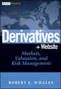 Derivatives. Markets, Valuation, and Risk Management