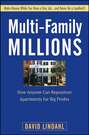 Multi-Family Millions. How Anyone Can Reposition Apartments for Big Profits