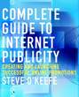 Complete Guide to Internet Publicity. Creating and Launching Successful Online Campaigns