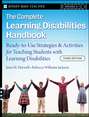 The Complete Learning Disabilities Handbook. Ready-to-Use Strategies and Activities for Teaching Students with Learning Disabilities