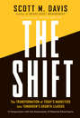 The Shift. The Transformation of Today's Marketers into Tomorrow's Growth Leaders