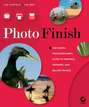 Photo Finish. The Digital Photographer's Guide to Printing, Showing, and Selling Images