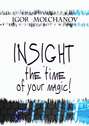INSIGHT is the time of your magic