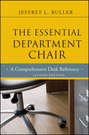 The Essential Department Chair. A Comprehensive Desk Reference